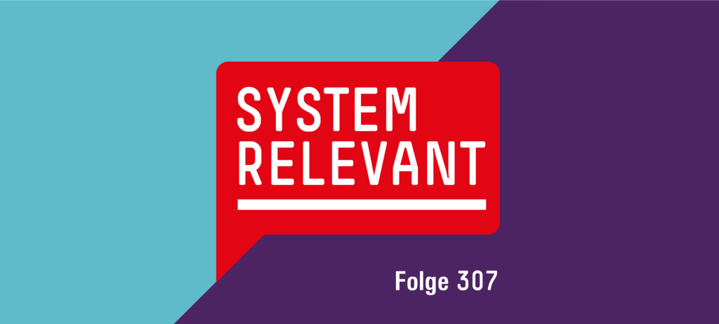 Systemrelevant 307